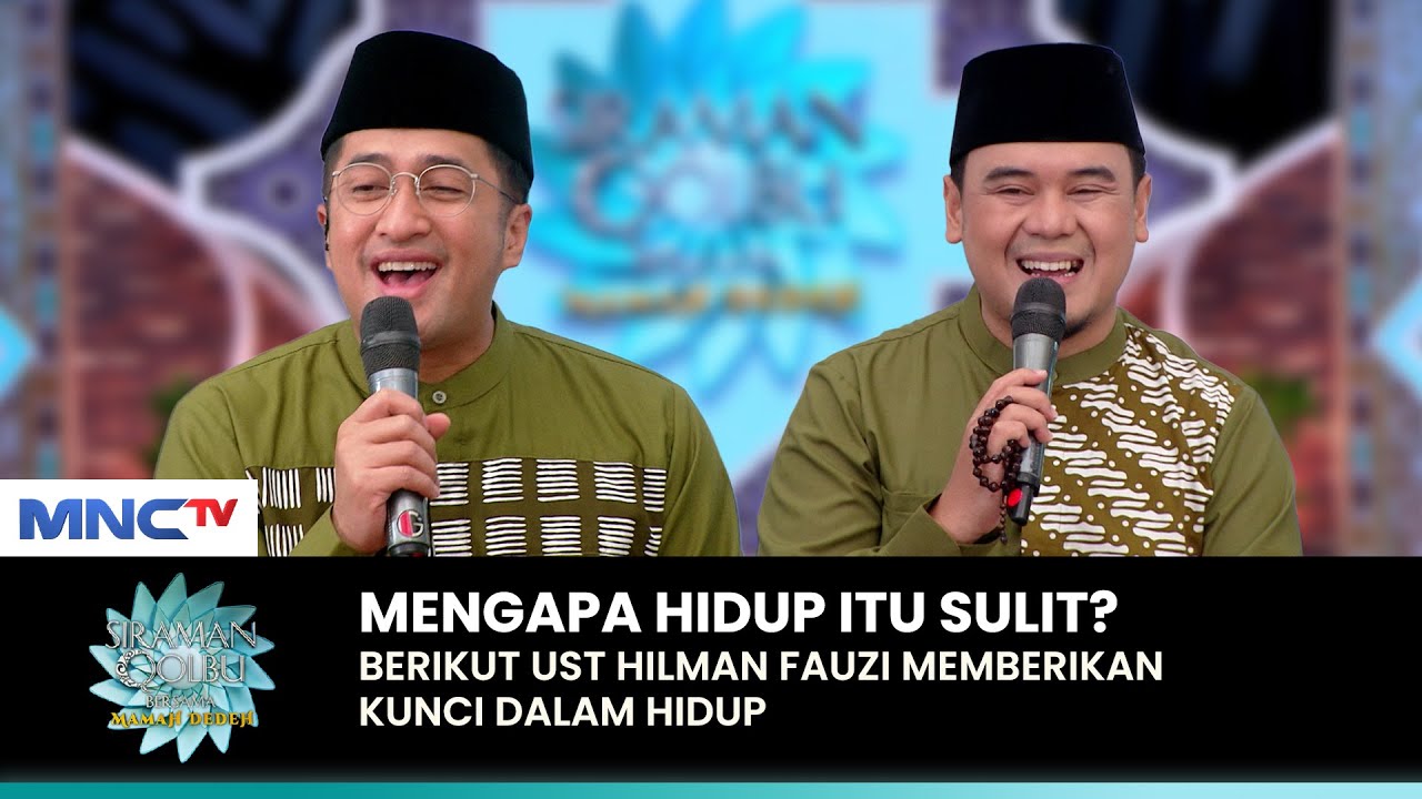 KUNCI HIDUP DARI UST HILMAN! Agar Lebih Santai | SIRAMAN QOLBU (1/2)