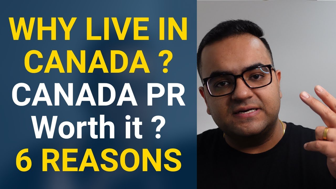 Is Canada PR worth the hard efforts? Top 6 Reason Why I love Canada Practical Real Life perspective