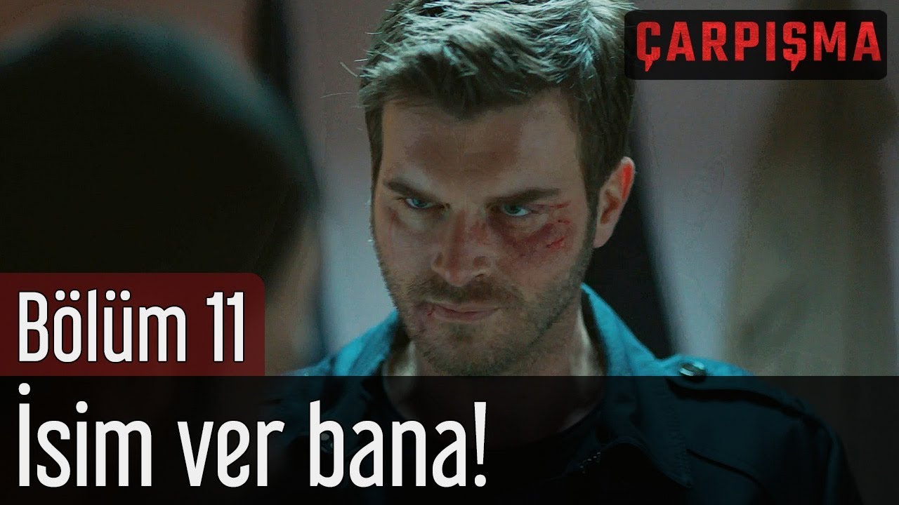 Çarpışma 11. Bölüm - İsim Ver Bana!