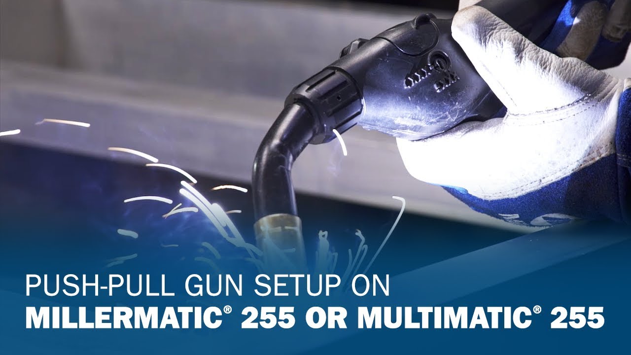 Push-Pull Gun Setup On Millermatic 255 or Multimatic 255