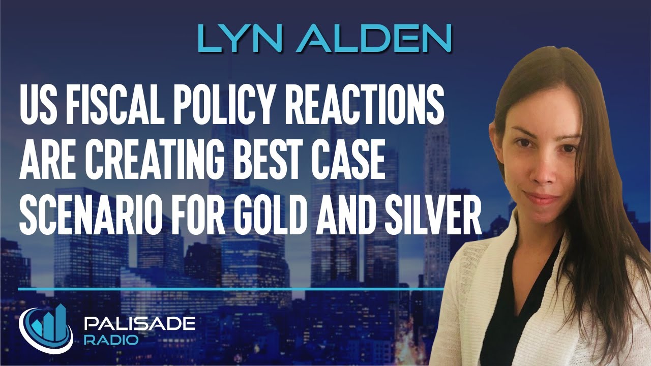 Lyn Alden: US Fiscal Policy Reactions are Creating Best Case Scenario for Gold and Silver