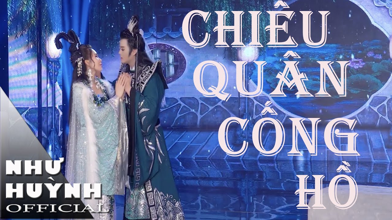 Như Huỳnh - Võ Minh Lâm | ''Chiêu Quân Cống Hồ'' (
