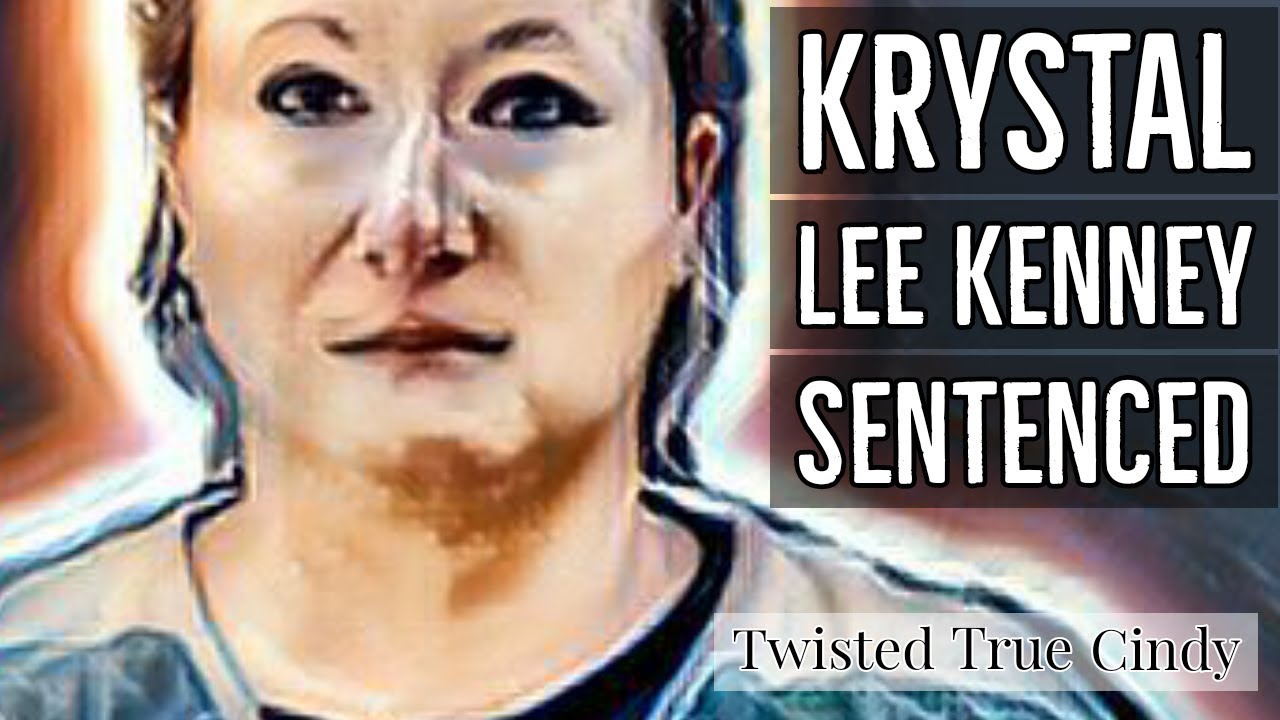 Krystal Lee Kenney Sentenced in the Case of Kelsey Berreth - Twisted True Cindy