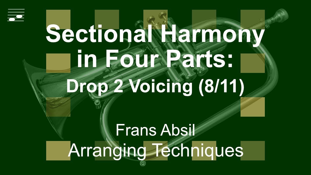 Sectional Harmony in Four Parts: Drop 2 Voicing (8/11)