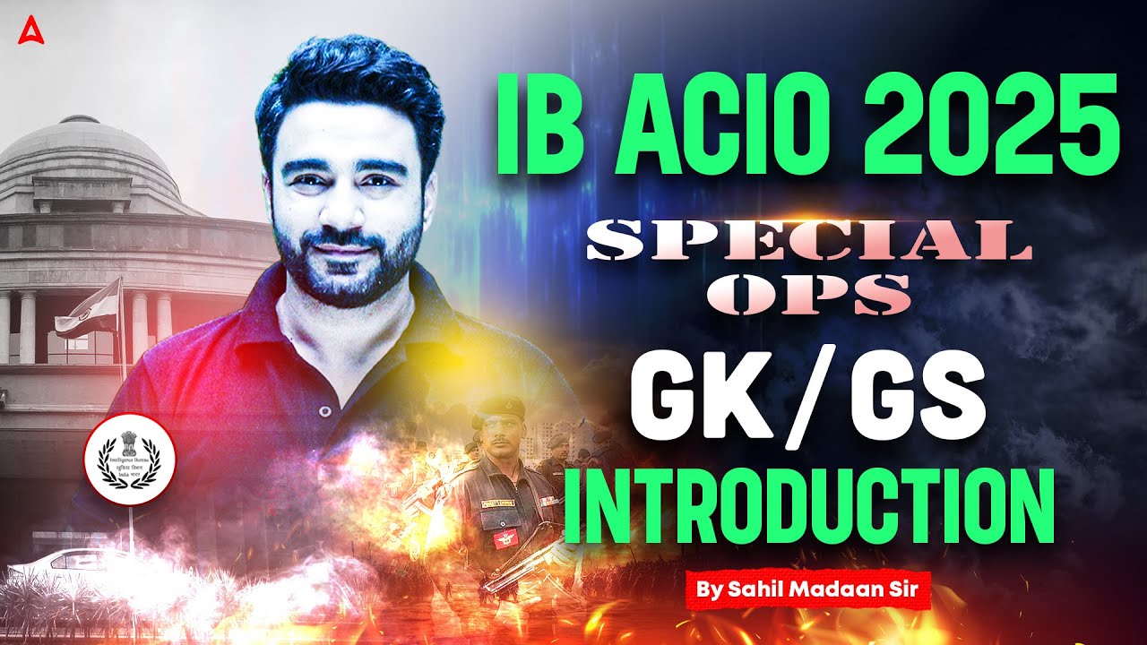 IB ACIO GK GS Classes 2025 | IB ACIO GK GS Introduction Class | GK GS By Sahil Madaan Sir