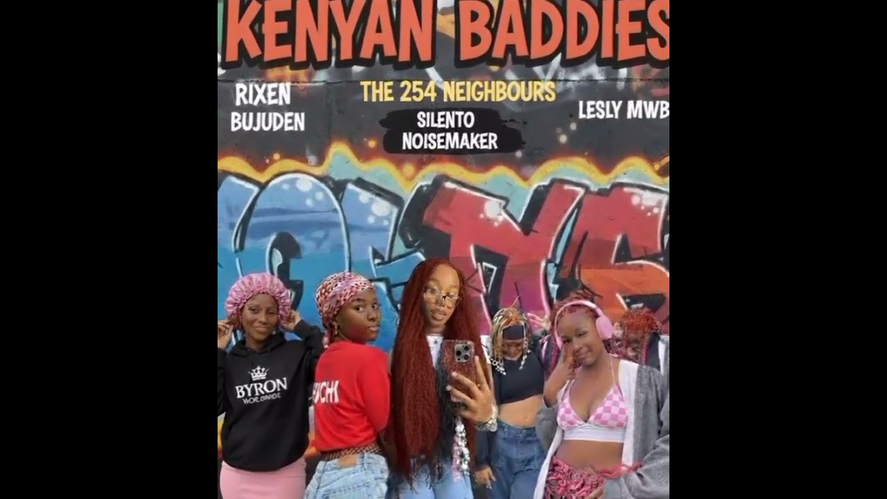 The 254 Neibrs  _ KENYAN BADDIES ft .Rixen Bujuden
