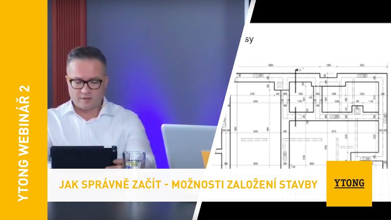 Ytong webinář 2  - JAK SPRÁVNĚ ZAČÍT – MOŽNOSTI ZALOŽENÍ STAVBY