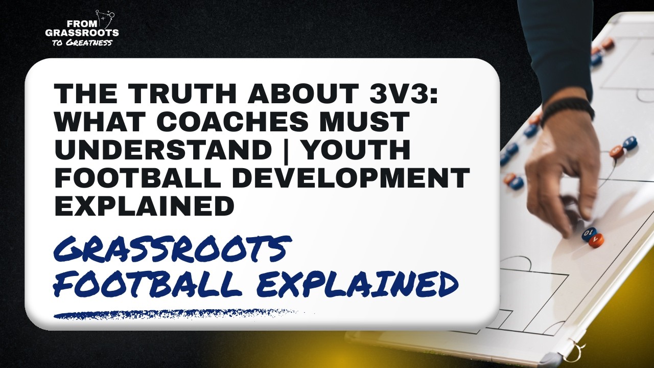 The Truth About 3v3: What Coaches Must Understand | Youth Football Development Explained