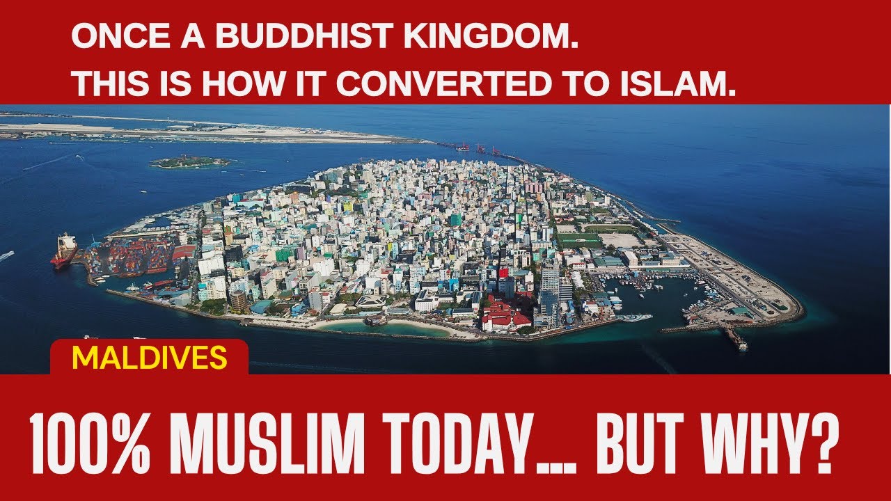 How a Buddhist Kingdom Became 100% Muslim: The Untold Story of Maldives