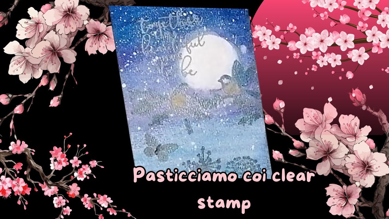 🌸Creo una card con i clear stamp - Ho usato la polvere da embossing sbagliata e ho rovinato tutto 🌸