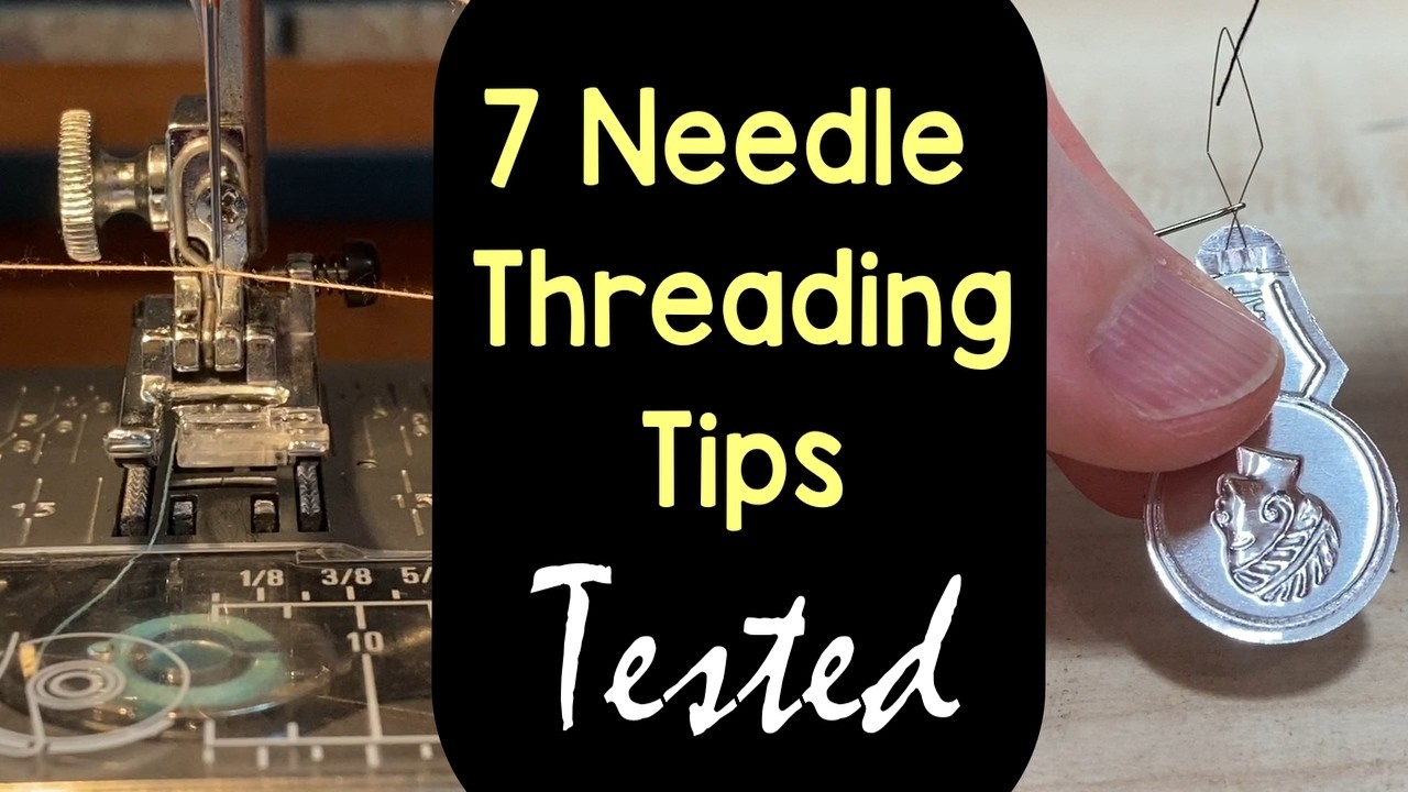 Needle Threading Hacks: What Works, What’s a Waste of Time (Machine + Hand Sewing)