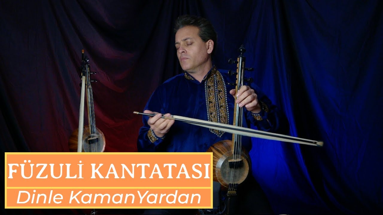 FÜZULİ KANTATASI - Dinle KamanYardan #dinlekamanyardan #fuzulikantatasi