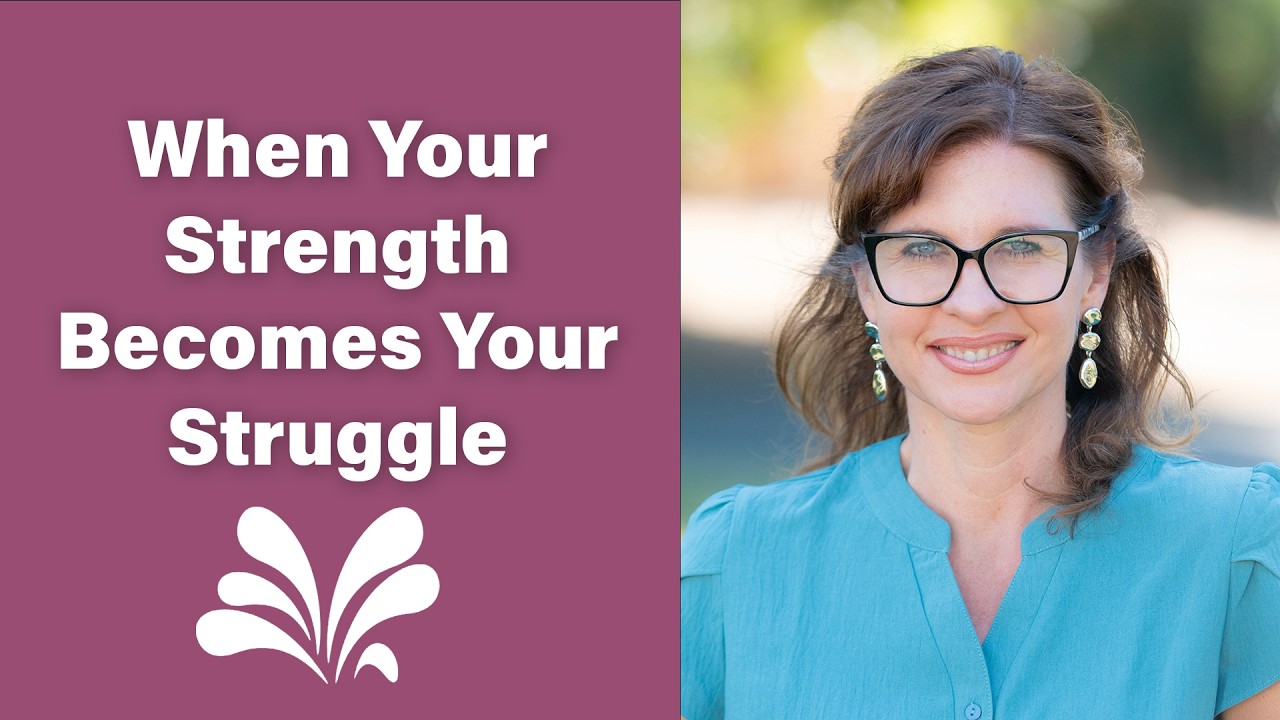 When Your Strength Becomes Your Struggle