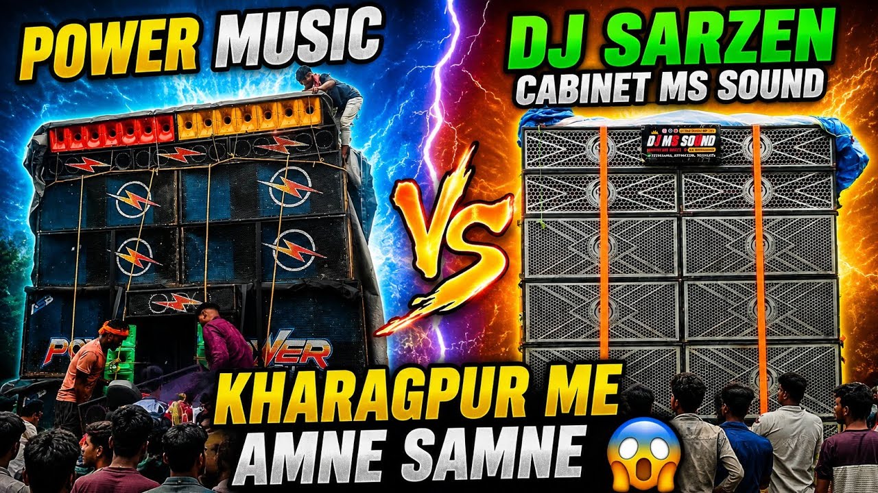 Power Music vs DJ Sarzen Cabinet MS Sound face-to-face in Khargapur 😱