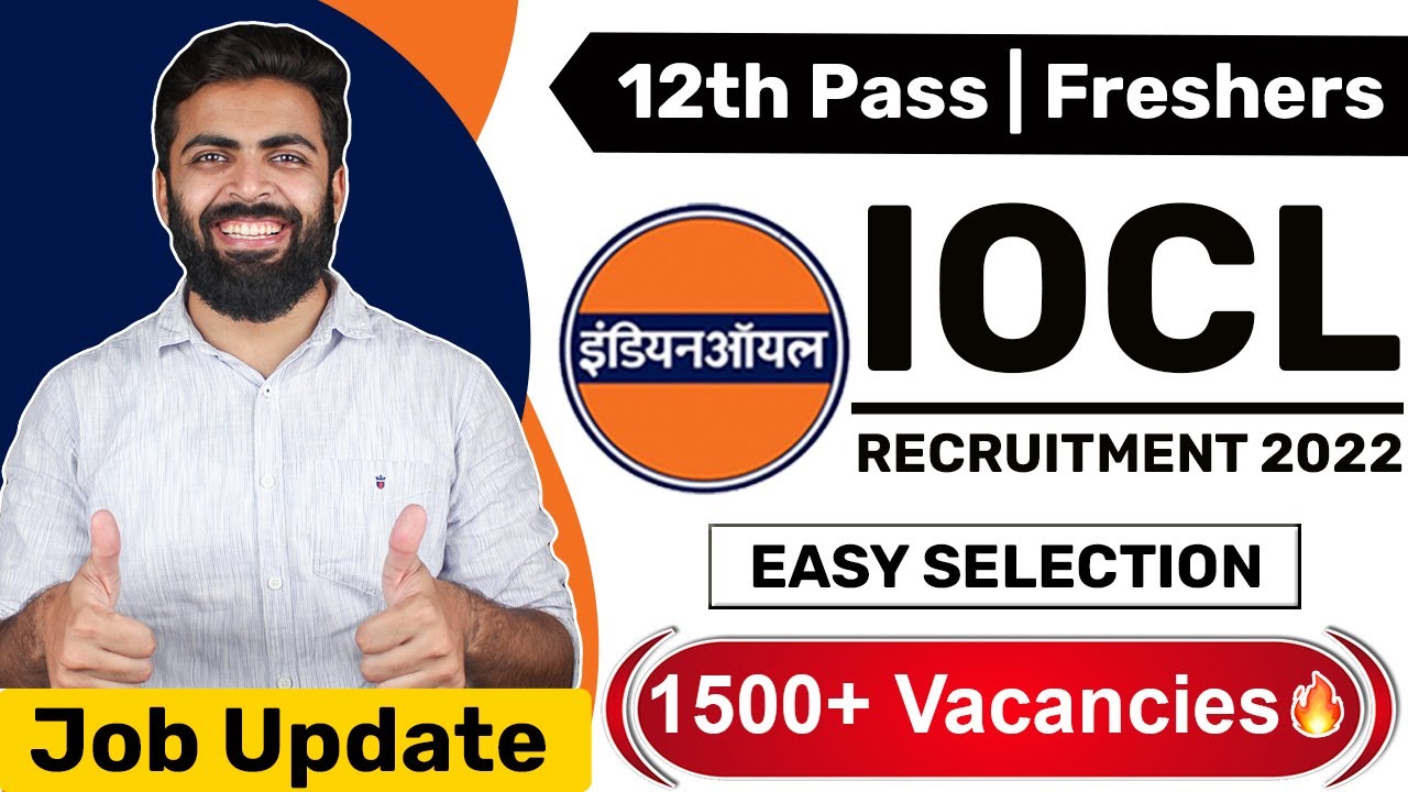 IOCL Recruitment 2022 | Easy Selection | 1500+ Vacancies | 12th Pass, Fresher Eligible | Job Update