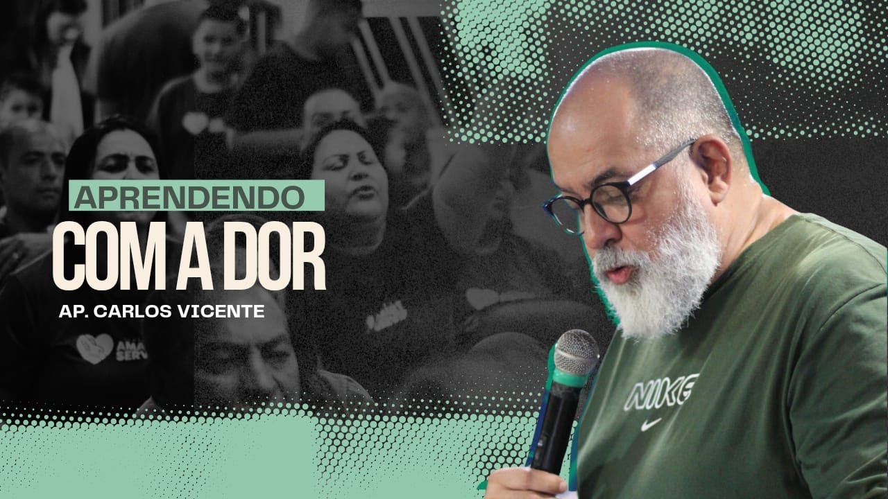 AP. CARLOS VICENTE - APRENDENDO COM A DOR