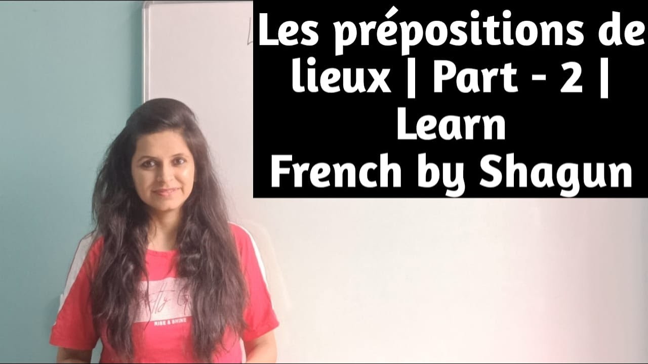 Les prépositions de lieux | Part 2 | Learn French by Shagun