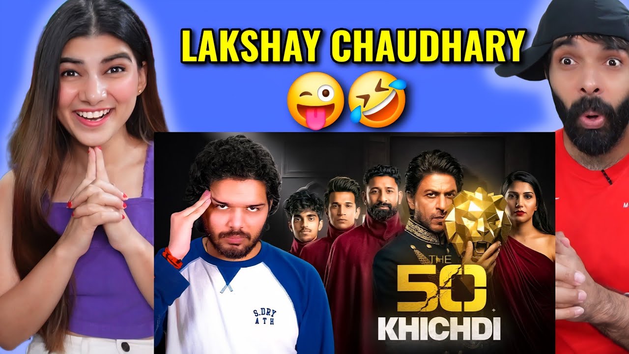 THE 50 SHOW ROAST : 50 CONTESTANTS, 0 LOGIC | LAKSHAY CHAUDHARY REACTION !!