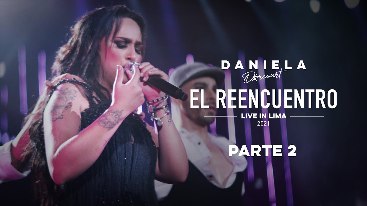 Daniela Darcourt - El reencuentro (Live in Lima) | Parte 2: Identidad