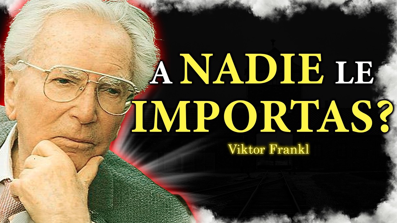 El VACÍO de no tener a NADIE – Viktor Frankl