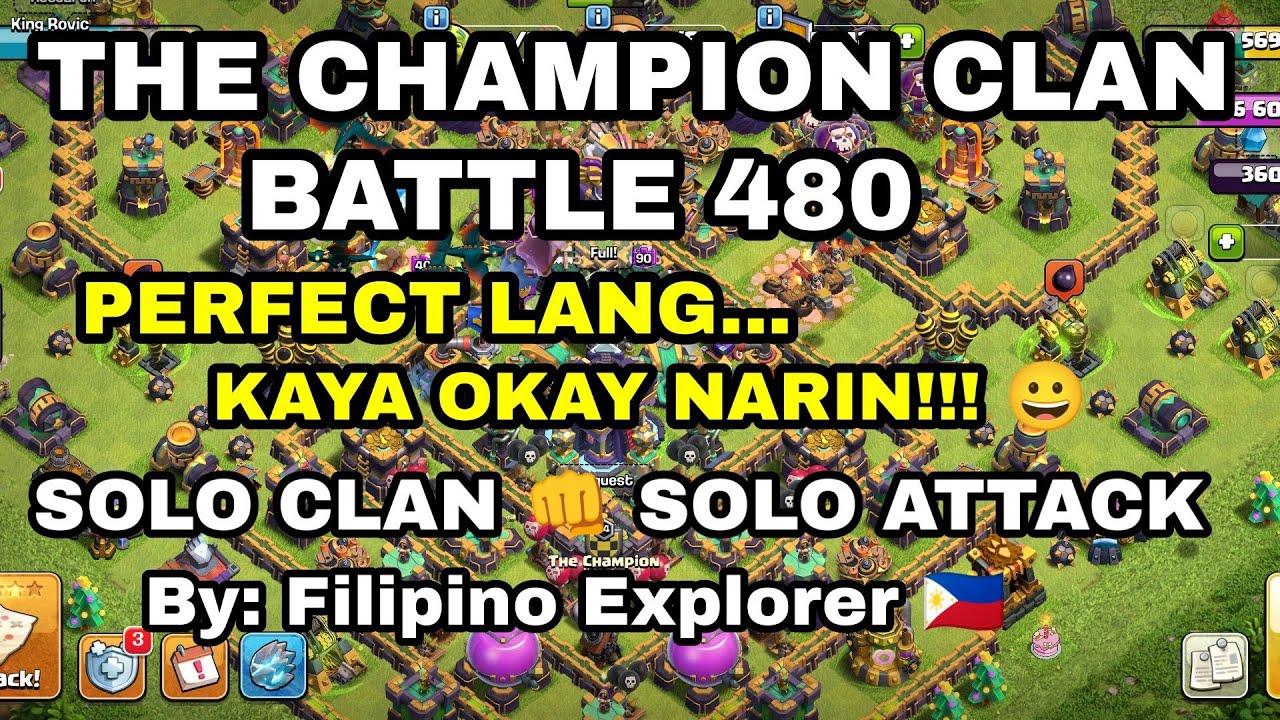 THE CHAMPION CLAN | BATTLE 480 | SOLO CLAN 👊 SOLO ATTACK BY: FILIPINO EXPLORER 🇵🇭