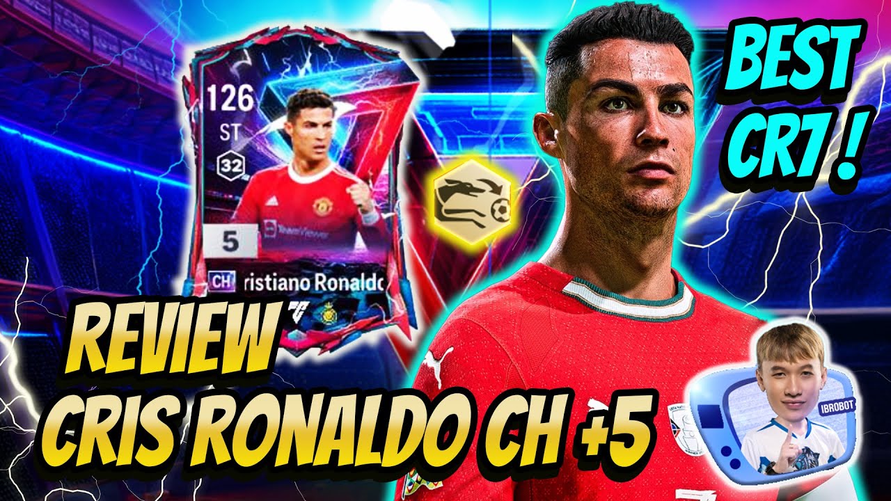 CRISTIANO RONALDO CH +5 CÓ PHẢI LÀ PHIÊN BẢN CR7 HAY NHẤT MÙA THƯỜNG ? | IBROBOT REVIEW