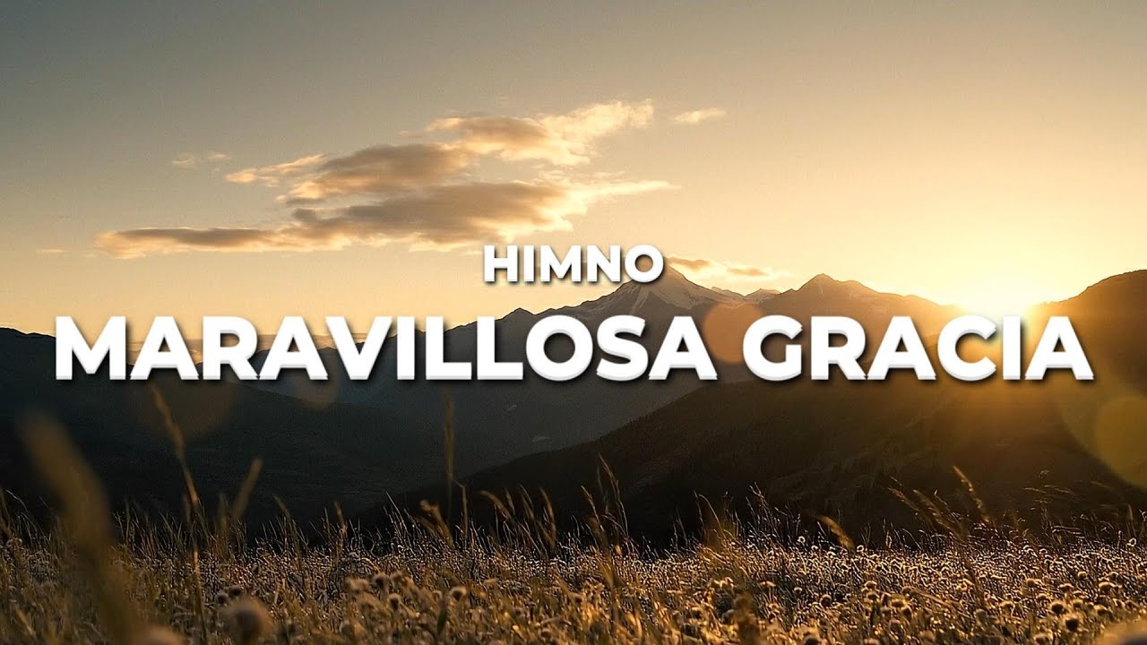 HIMNO MARAVILLOSA GRACIA
