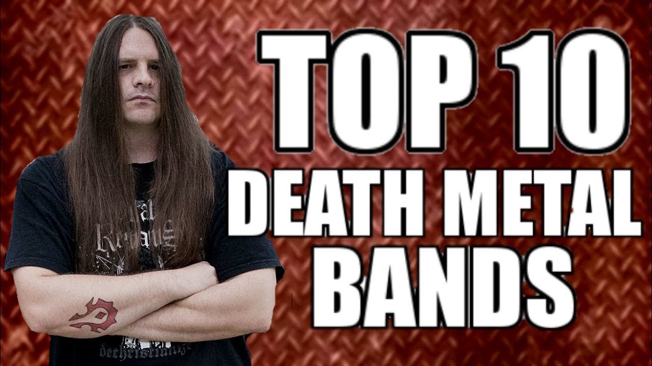 10 Greatest Death Metal Bands