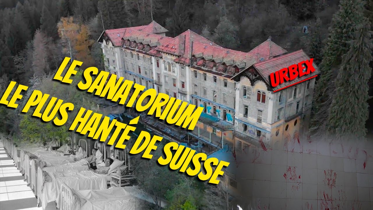 Le sanatorium le plus hanté de Suisse - Urbex