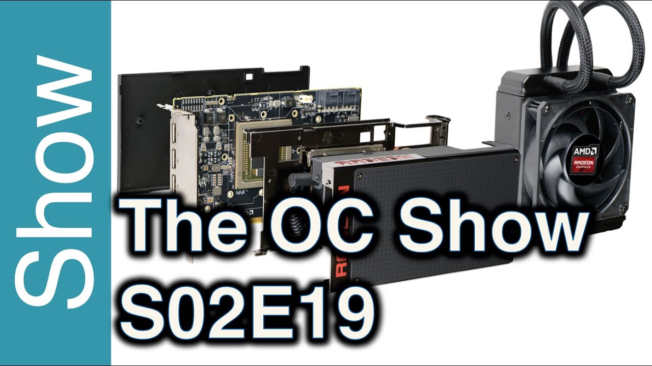 The OC Show - S02E19: AMD Radeon R9 Fury X Quad Crossfire in the 3D Hall of Fame and more!
