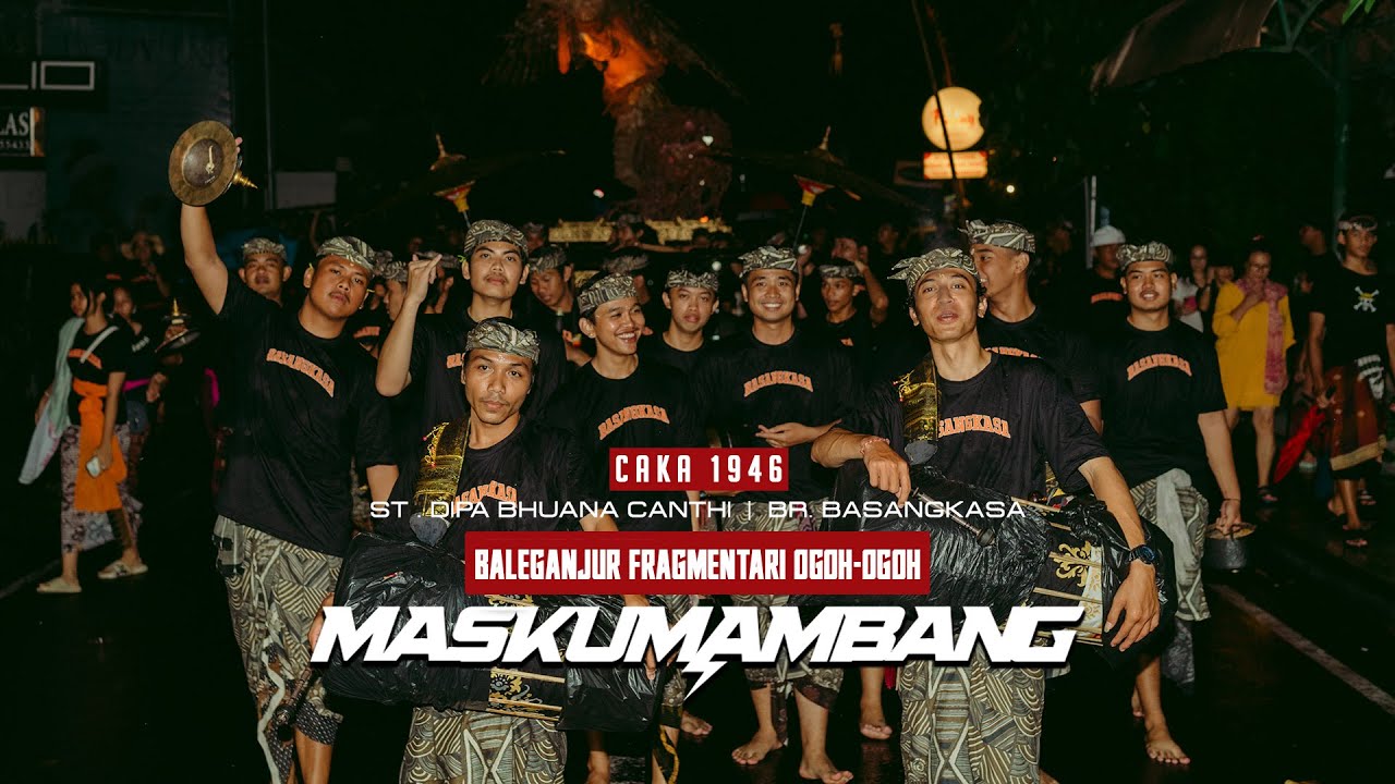 BALEGANJUR FRAGMENTARI OGOH-OGOH - BASANGKASA CAKA 1946 (MASKUMAMBANG)