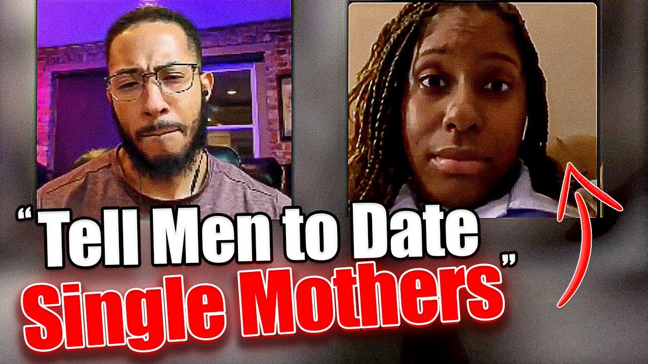 Single Mother Upset With Me For Telling Men To NOT Date Single Mothers