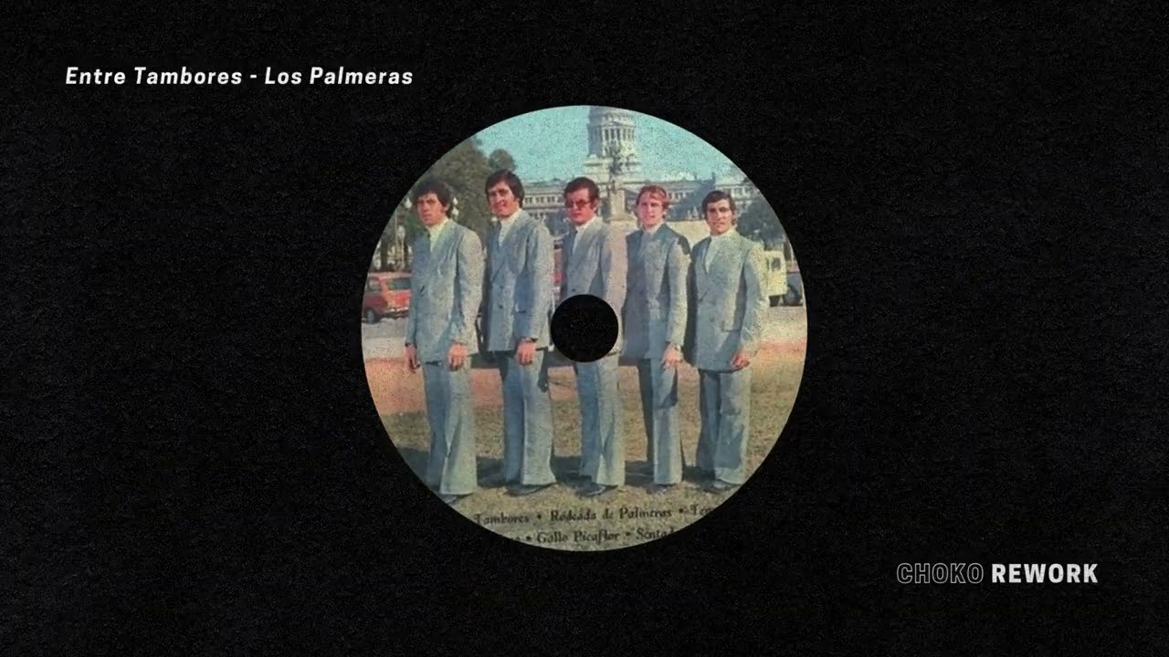 Entre Tambores - Los Palmeras - (CHOKO REWORK)