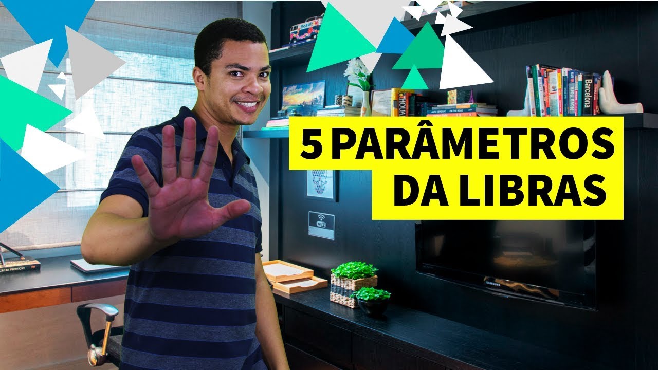 Os 5 Parâmetros da Libras | Rodrigo Timóteo