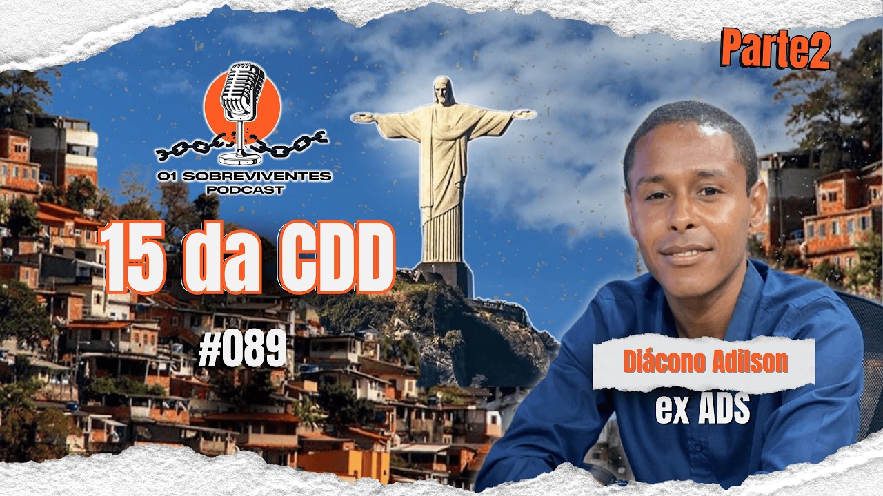 Os Sobreviventes #089 - Diácono Adilson , ex ADS da CDD - PARTE 2
