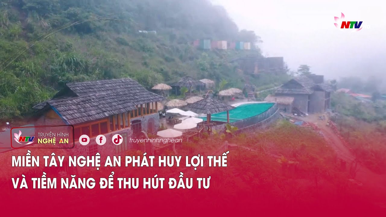 Miền Tây Nghệ An phát huy lợi thế và tiềm năng để thu hút đầu tư