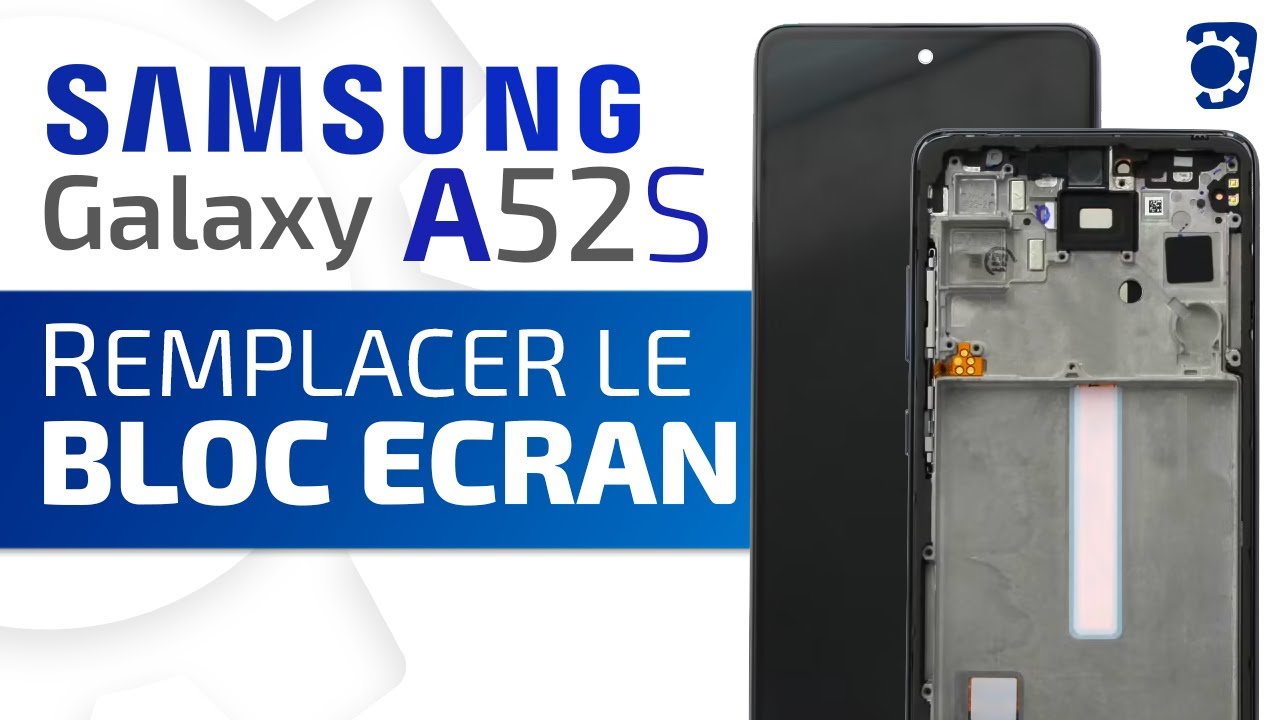 Comment changer le bloc écran du Samsung Galaxy A52s ? Tuto Brico-phone