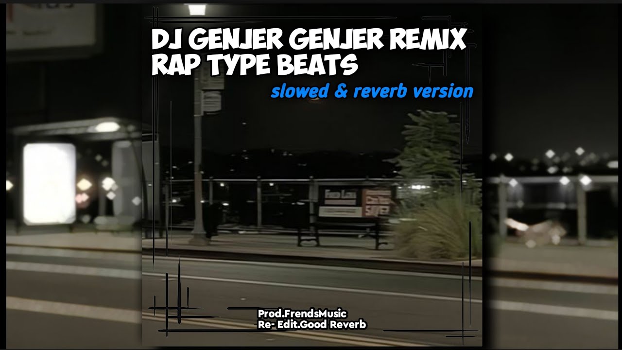 DJ Genjer Genjer Remix Rap Type Beats | slowed & reverb version