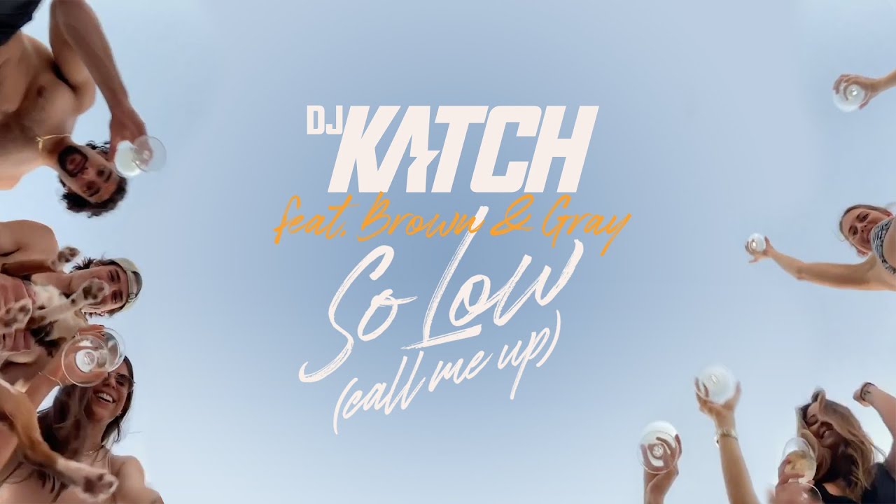 DJ KATCH ft BROWN & GRAY - So Low (Call Me Up) (Official Music Video)