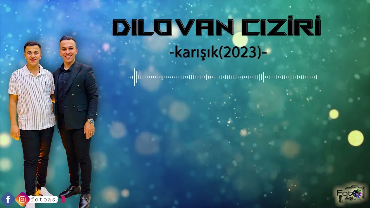 Dilovan Ciziri yeni karışık Segavi ￼