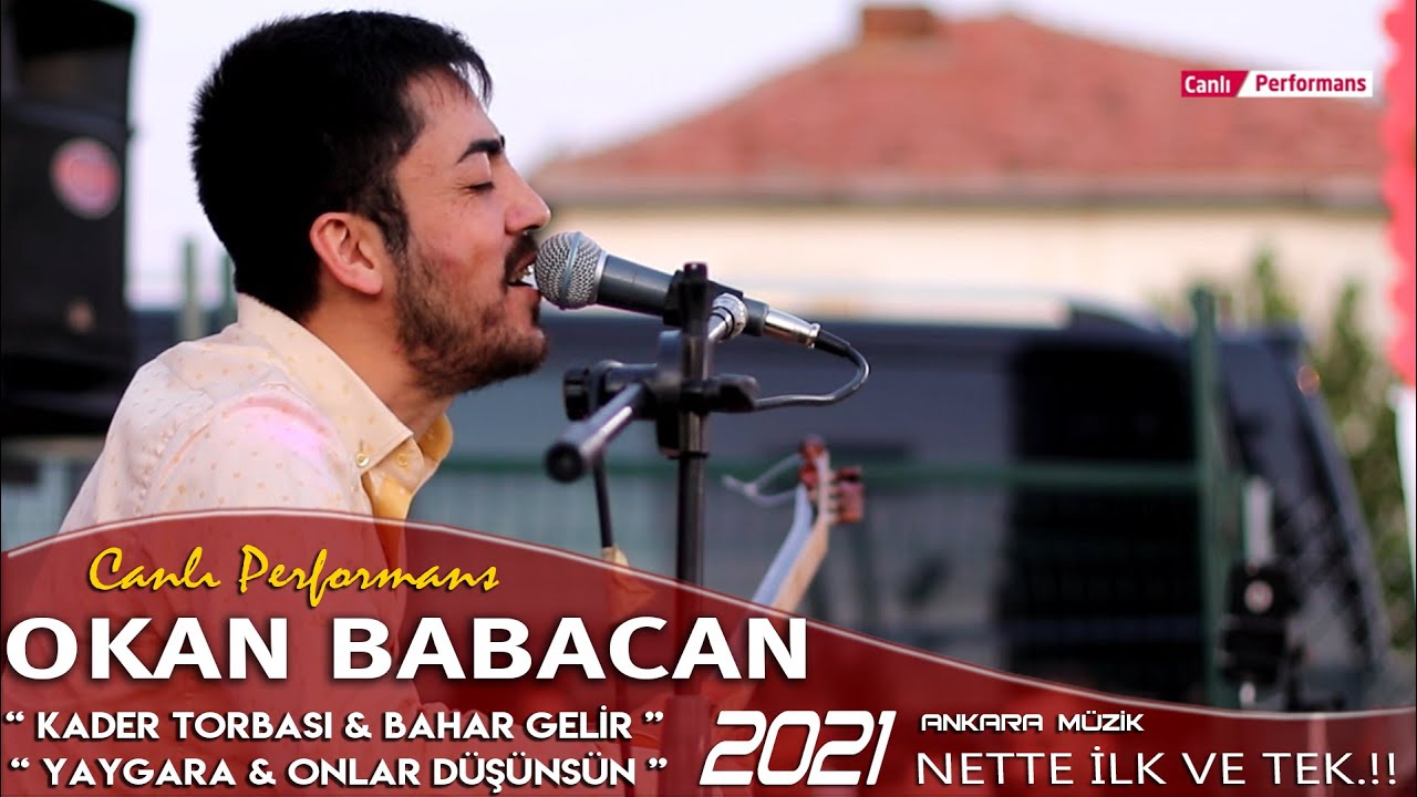 Okan Babacan 2021 | Kader Torbası & Bahar Gelir  & Onlar D&uuml;ş&uuml;ns&uuml;n | Canlı Performans