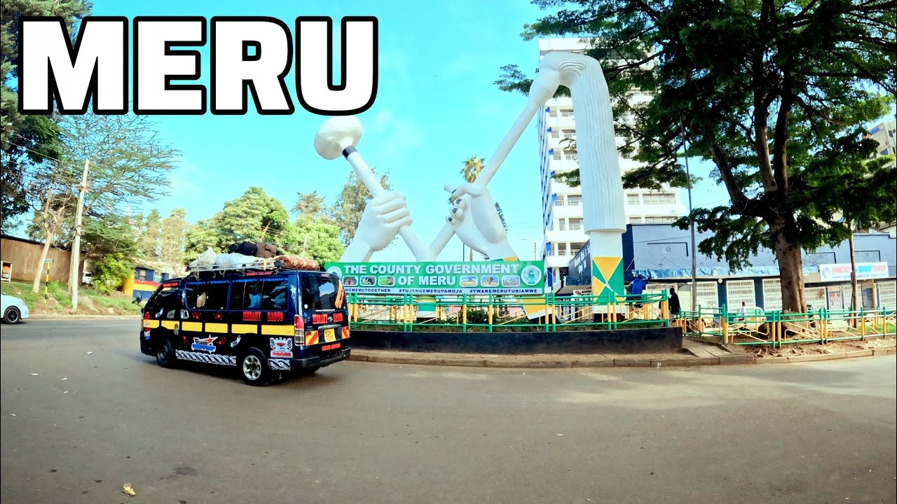 AN EPIC ROAD TRIP TO MERU TOWN 🇰🇪