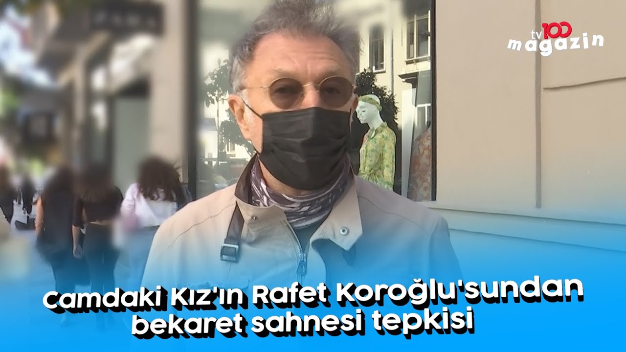 Camdaki Kız'ın Rafet Koroğlu'sundan bekaret sahnesi tepkisi