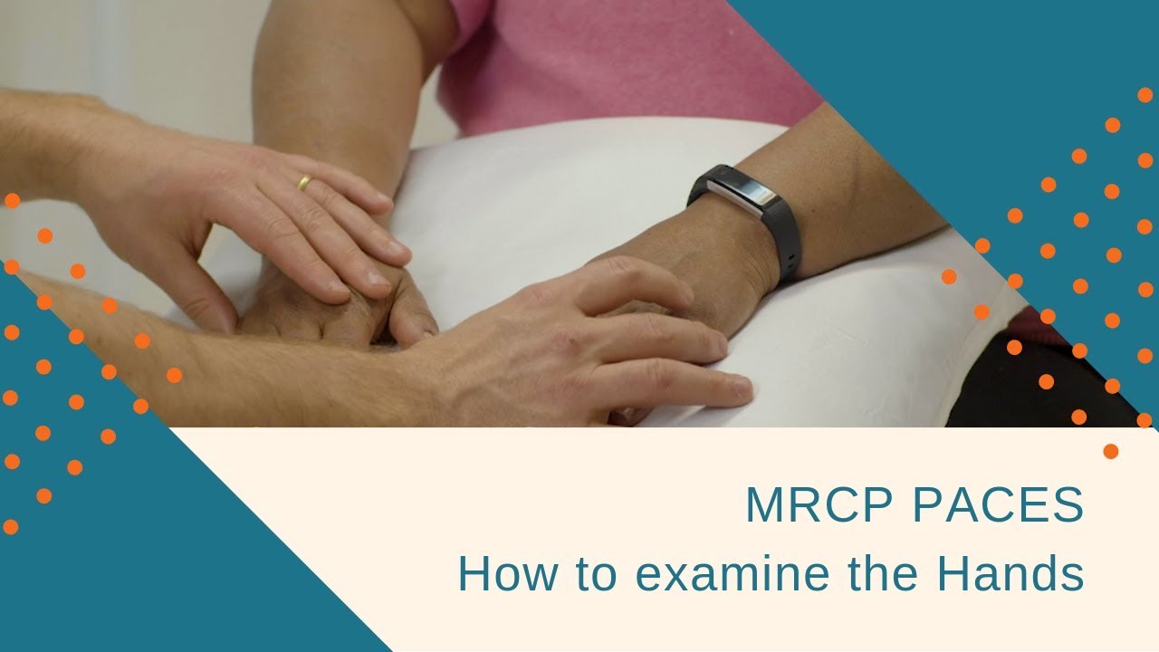 MRCP PACES, станция 5 - Как осмотреть руки