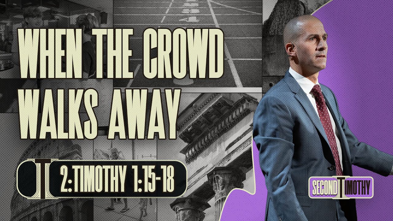 When The Crowd Walks Away (2 Timothy 1:15-18) | Matthew Maher | Landmark Church