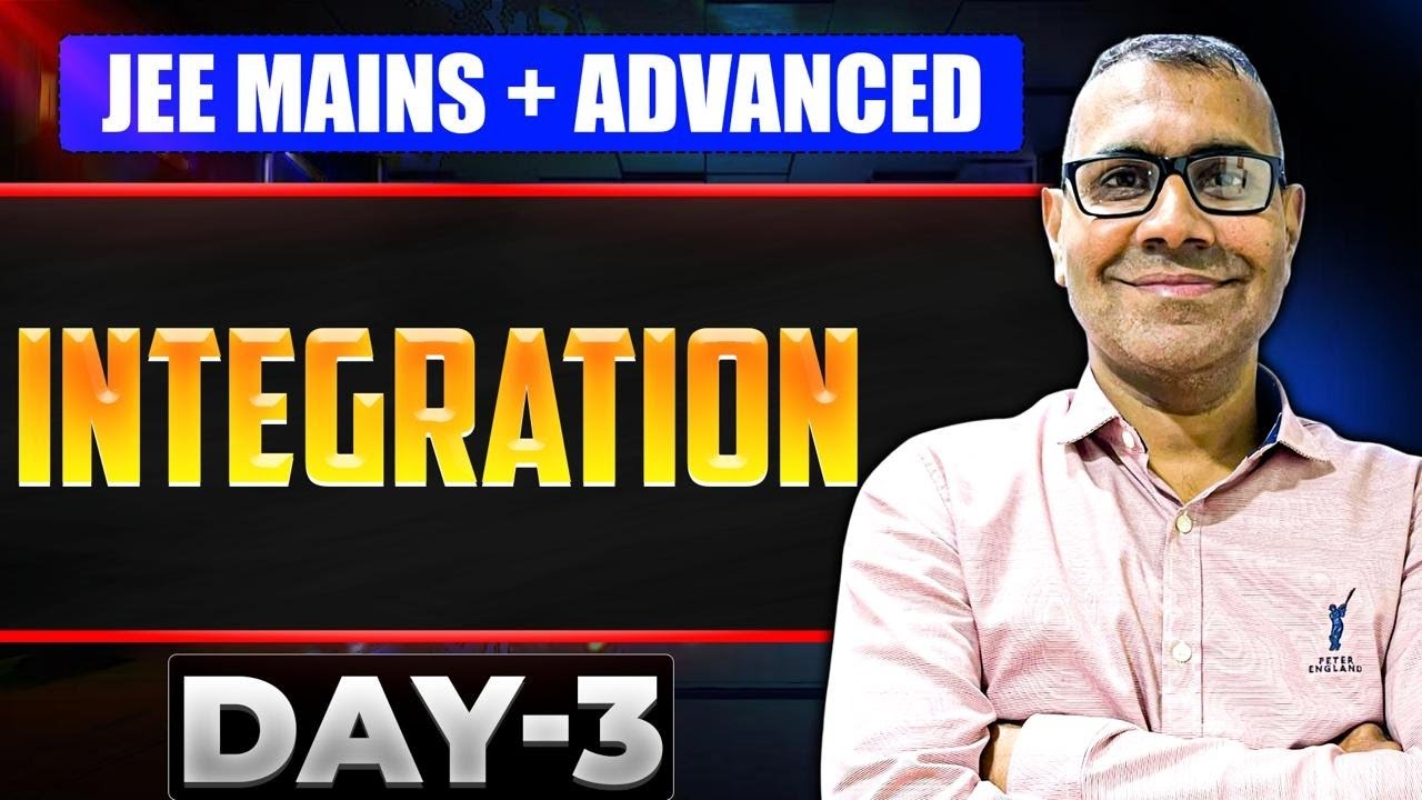 🔥 INTEGRATION | Complete Concept for IIT JEE (Main + Advanced) 🔥📘 Maths by Sharma Sir