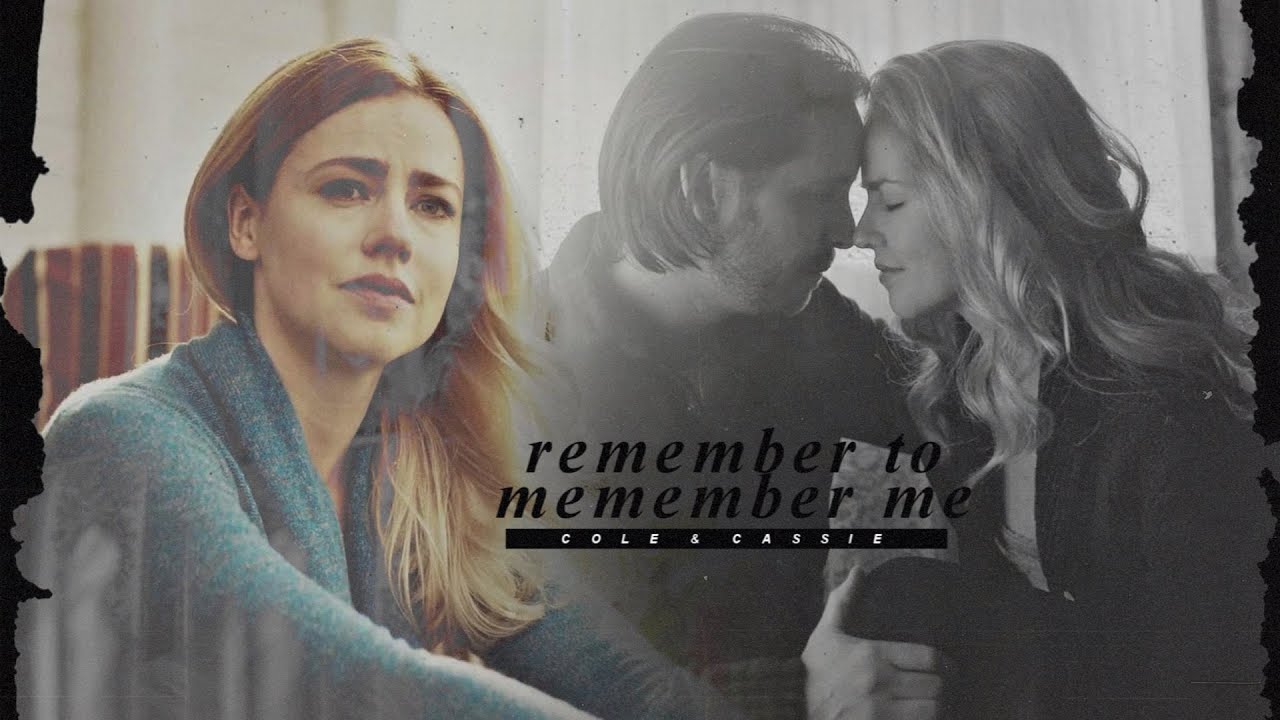 remember to remember me [cole & cassie]