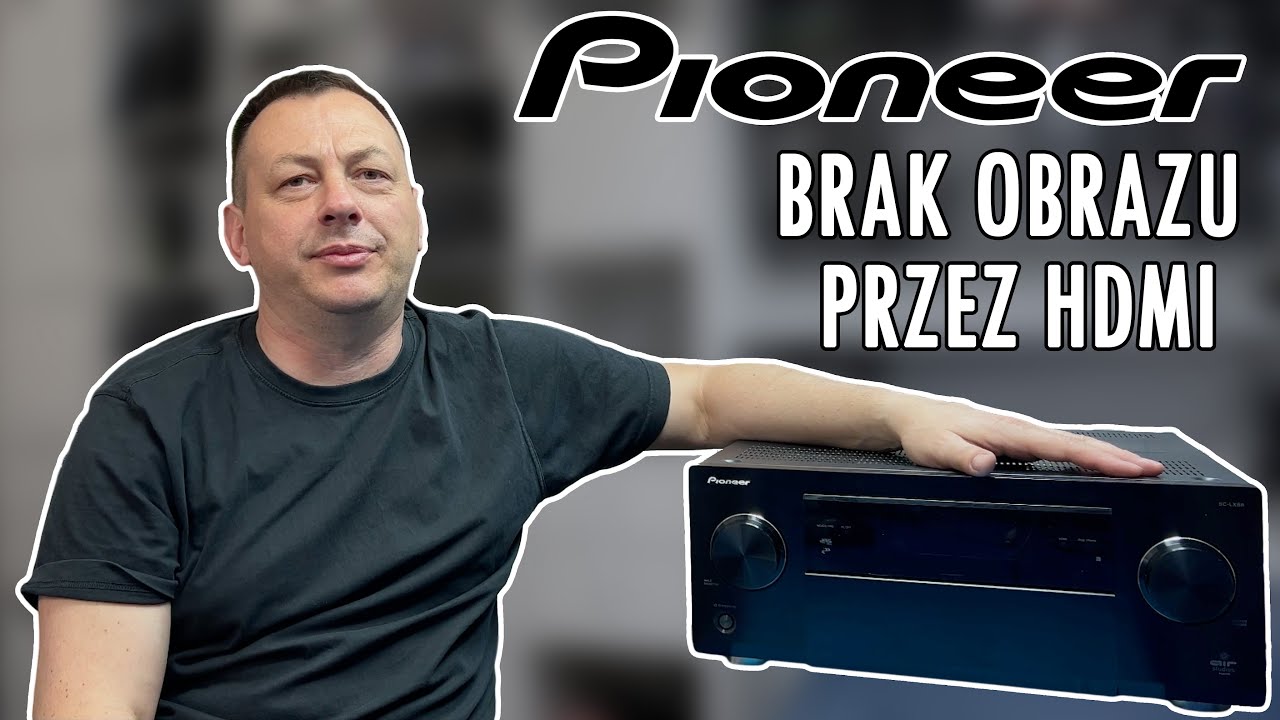 Pioneer SC-LX88  brak obrazu na wyjściu HDMI - MN8647781