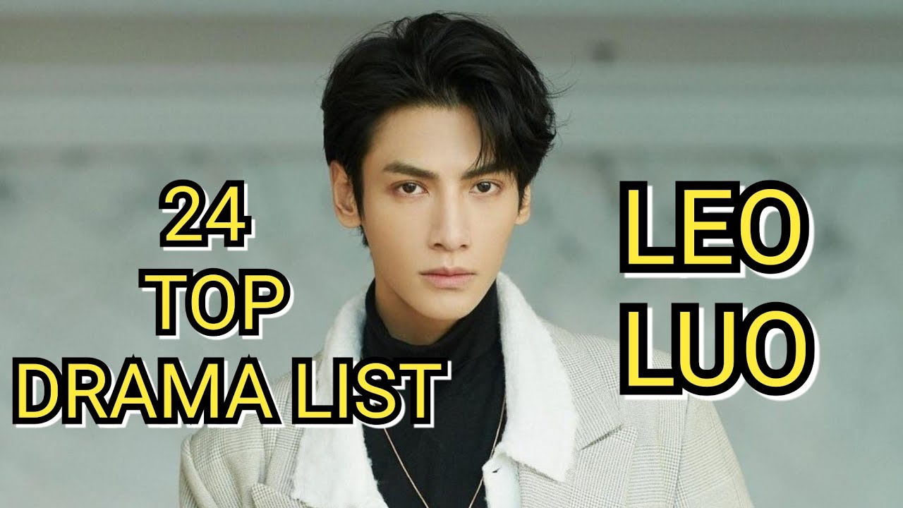 24 TOP DRAMA LIST LEO LUO