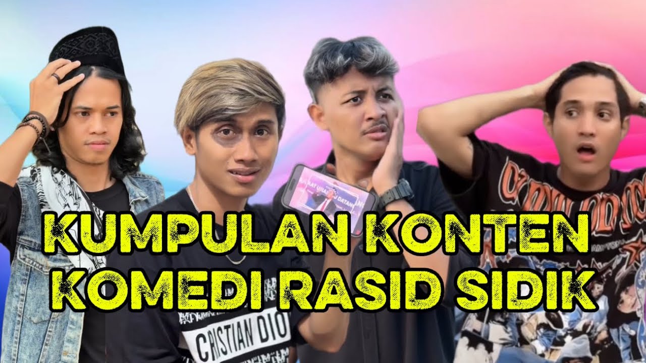 kumpulan konten komedi Rasid sidik